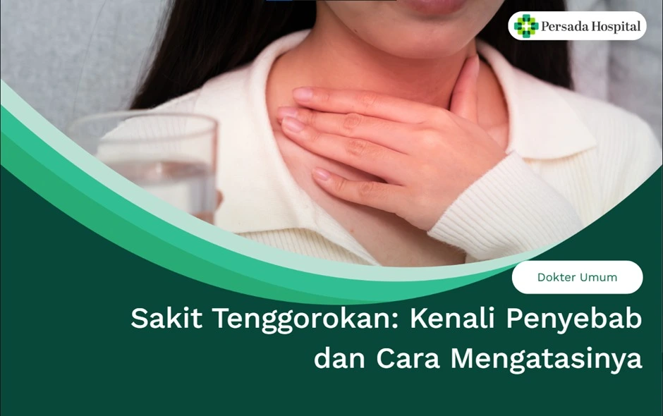 Sakit Tenggorokan: Kenali Penyebab dan Cara Mengatasinya