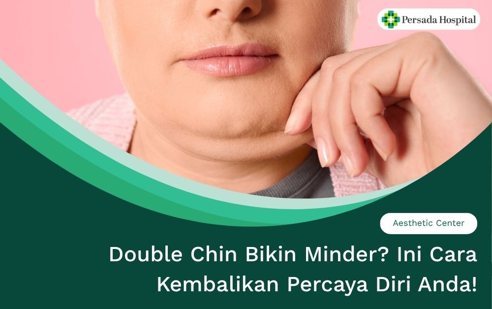Double Chin Bikin Minder? Ini Cara Kembalikan Percaya Diri Anda!
