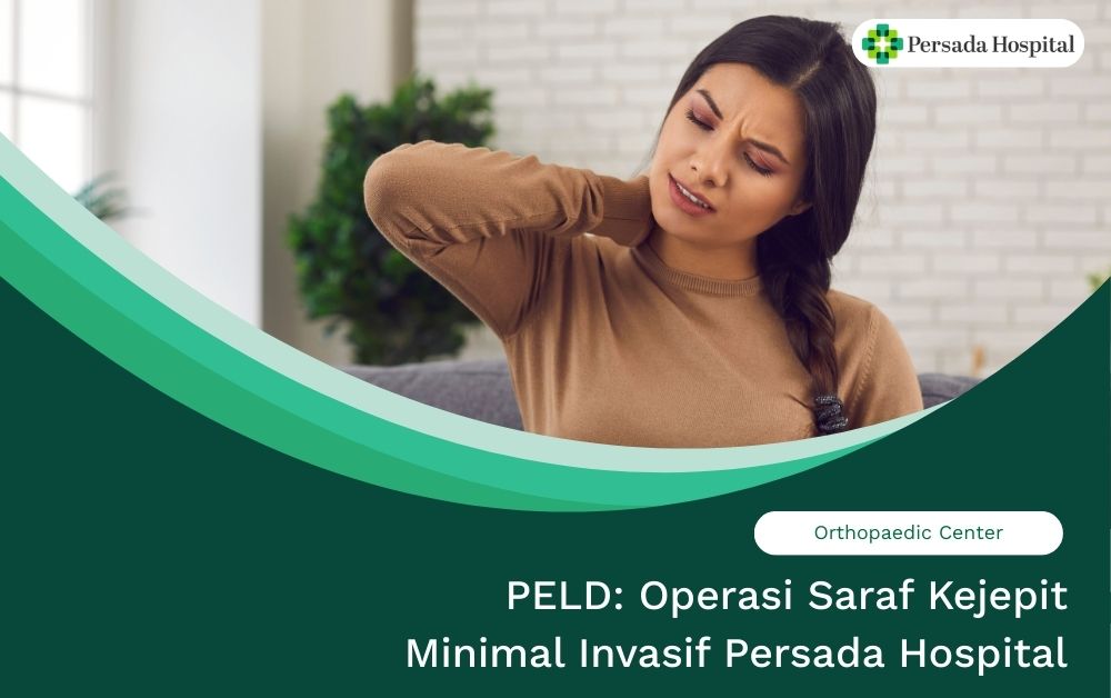 PELD: Operasi Saraf Kejepit Minimal Invasif Persada Hospital