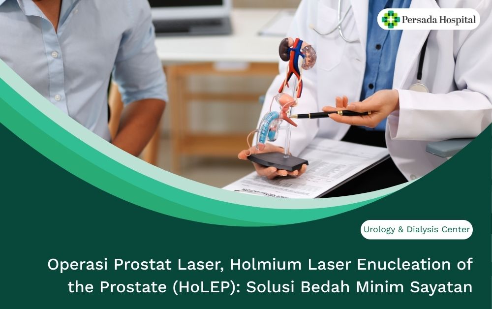 Operasi Prostat Laser, Holmium Laser Enucleation of the Prostate (HoLEP): Solusi Bedah Minim Sayatan