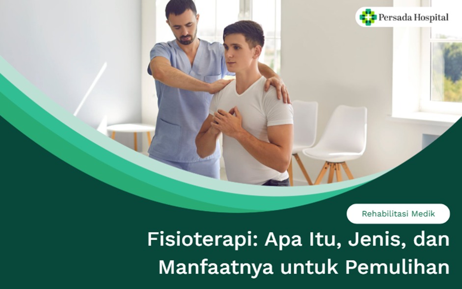 Fisioterapi: Apa Itu, Jenis, dan Manfaatnya untuk Pemulihan