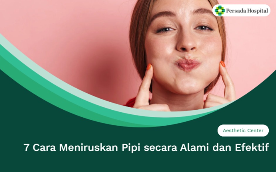 7 Cara Meniruskan Pipi secara Alami dan Efektif