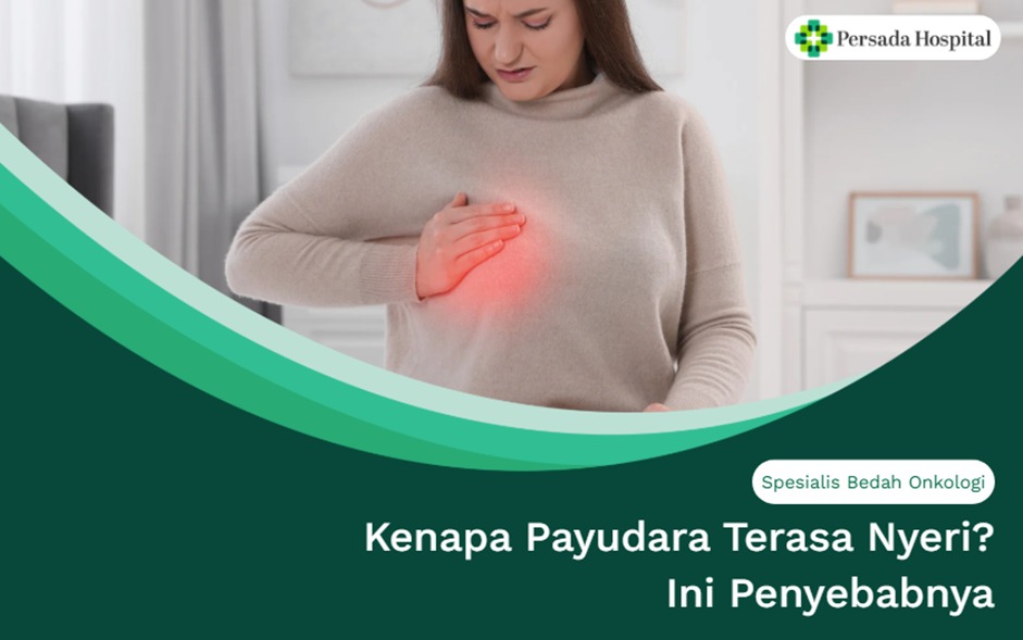 Kenapa Payudara Terasa Nyeri? Ini Penyebabnya