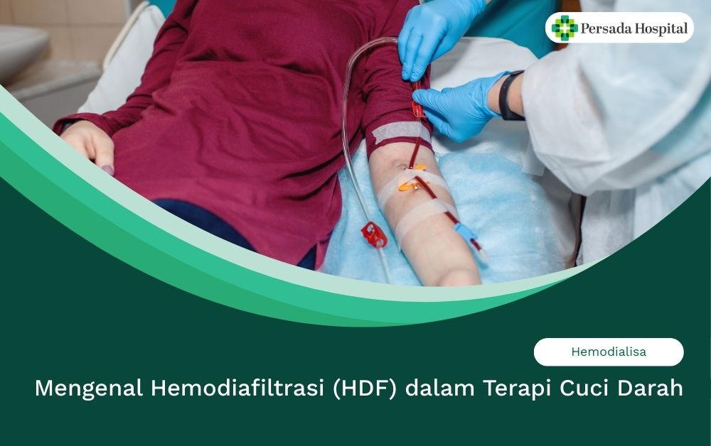 Mengenal Hemodiafiltrasi (HDF) dalam Terapi Cuci Darah