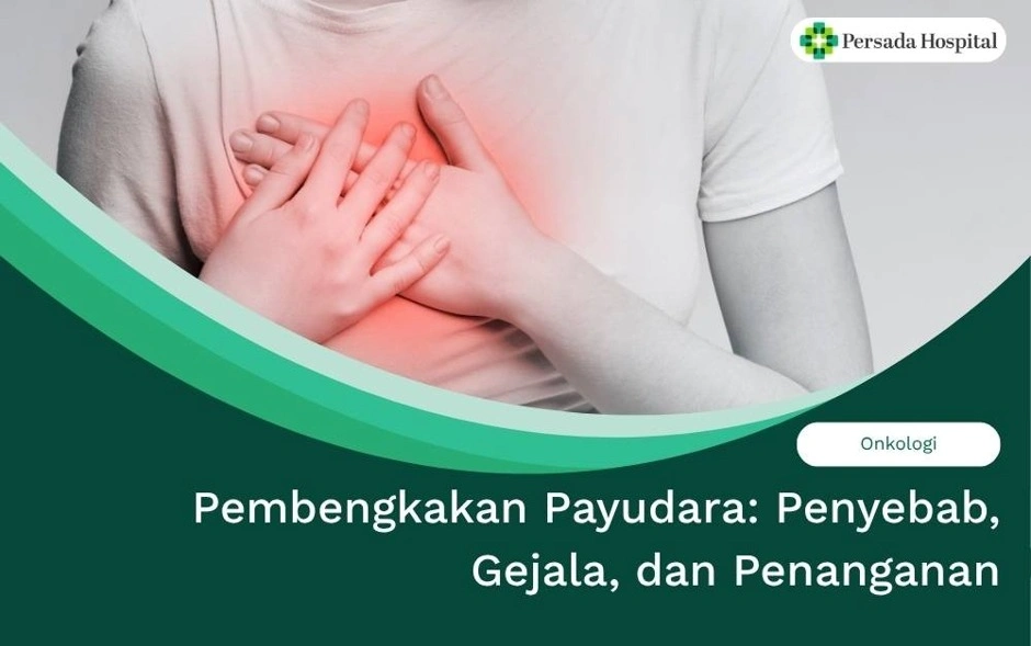 Pembengkakan Payudara: Penyebab, Gejala, dan Penanganan