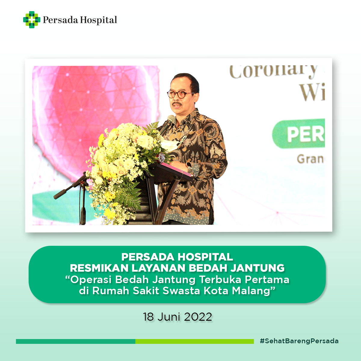 Persada Hospital Resmikan Layanan Bedah Jantung “Operasi Bedah Jantung Terbuka Pertama di Rumah Sakit Swasta Kota Malang”