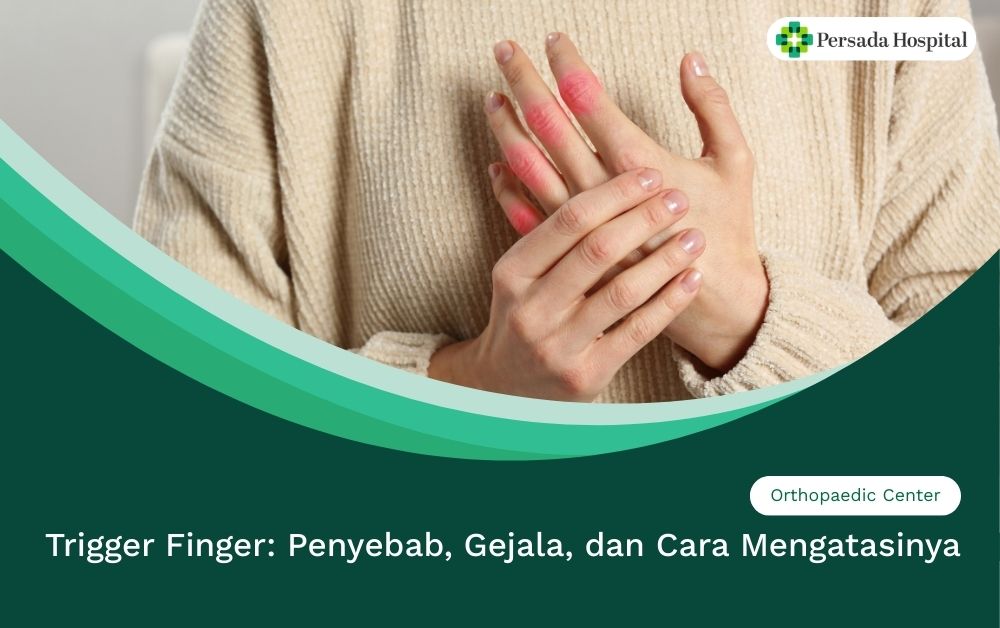 Trigger Finger: Penyebab, Gejala, dan Cara Mengatasinya