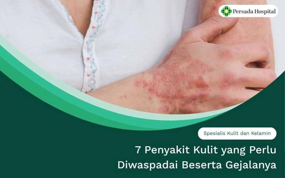 7 Penyakit Kulit yang Perlu Diwaspadai Beserta Gejalanya