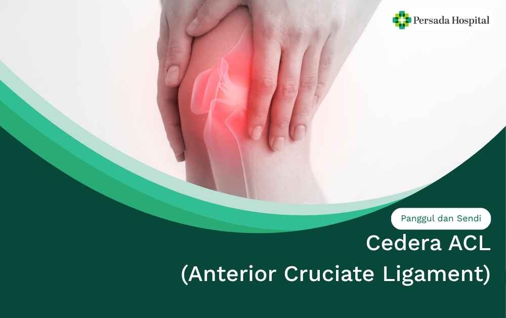 Cedera ACL (Anterior Cruciate Ligament) - Gejala, Penyebab, Pengobatan